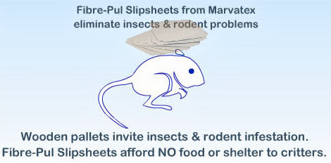 Photo showing that fibre-pul slipsheets from Marvatex eliminate insects and rodent problems because they provide no food or shelter for critters unlike wooden pallets